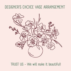 Designer’s Choice Vase arrangement