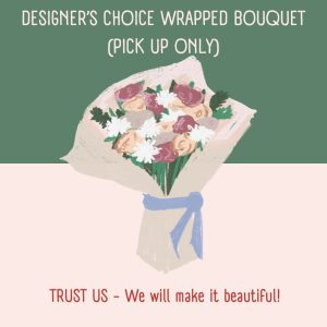 Designers choice wrapped bouquet (for pick up only)